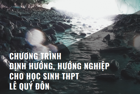 Chương trình định hướng, hướng nghiệp cho học sinh THPT Lê Quý Đôn