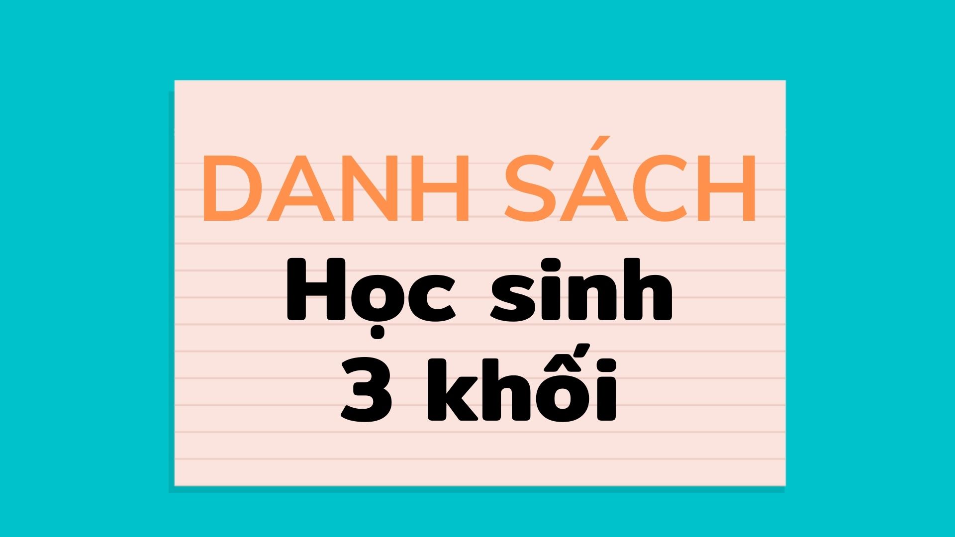 Danh sách học sinh 3 khối năm học 2022 - 2023