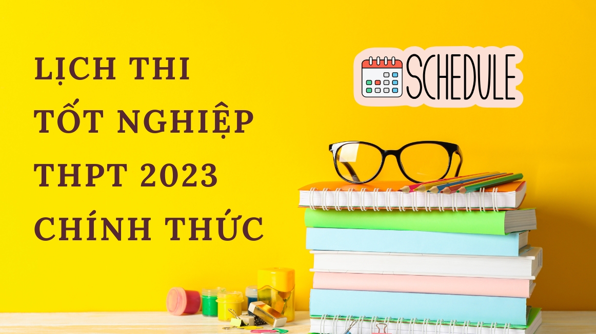 Lịch Thi Tốt Nghiệp THPT 2023