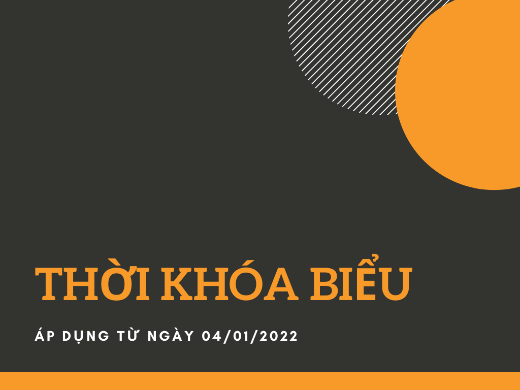 Thời khóa biểu toàn trường áp dụng từ ngày 04/01/2022
